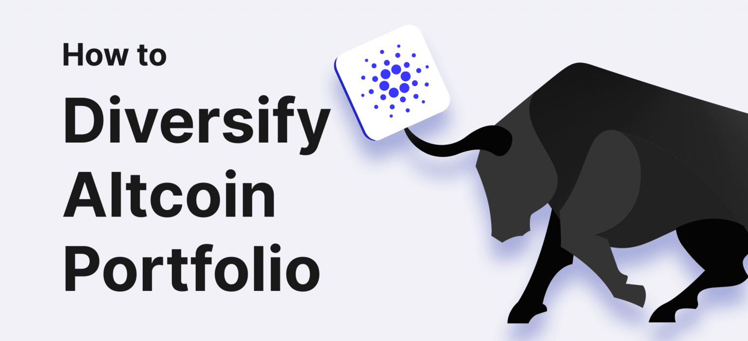 How To Diversify Altcoin Portfolio For A Crypto Bull Market