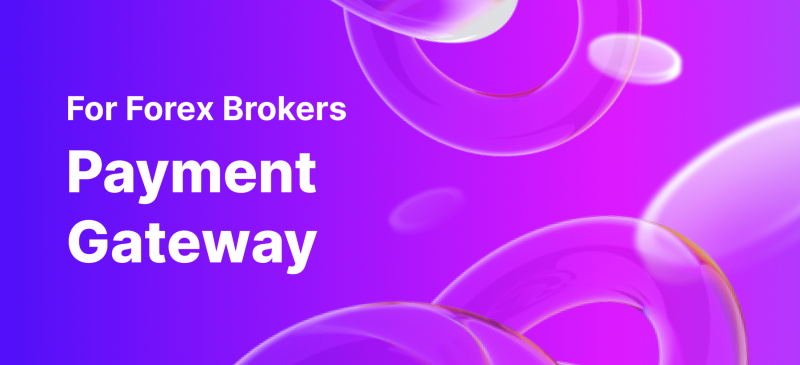 Payment Gateway for Forex Brokers and Exchanges