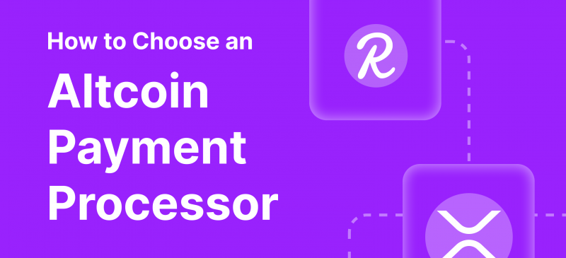 How to Choose an Altcoin Payment Processor