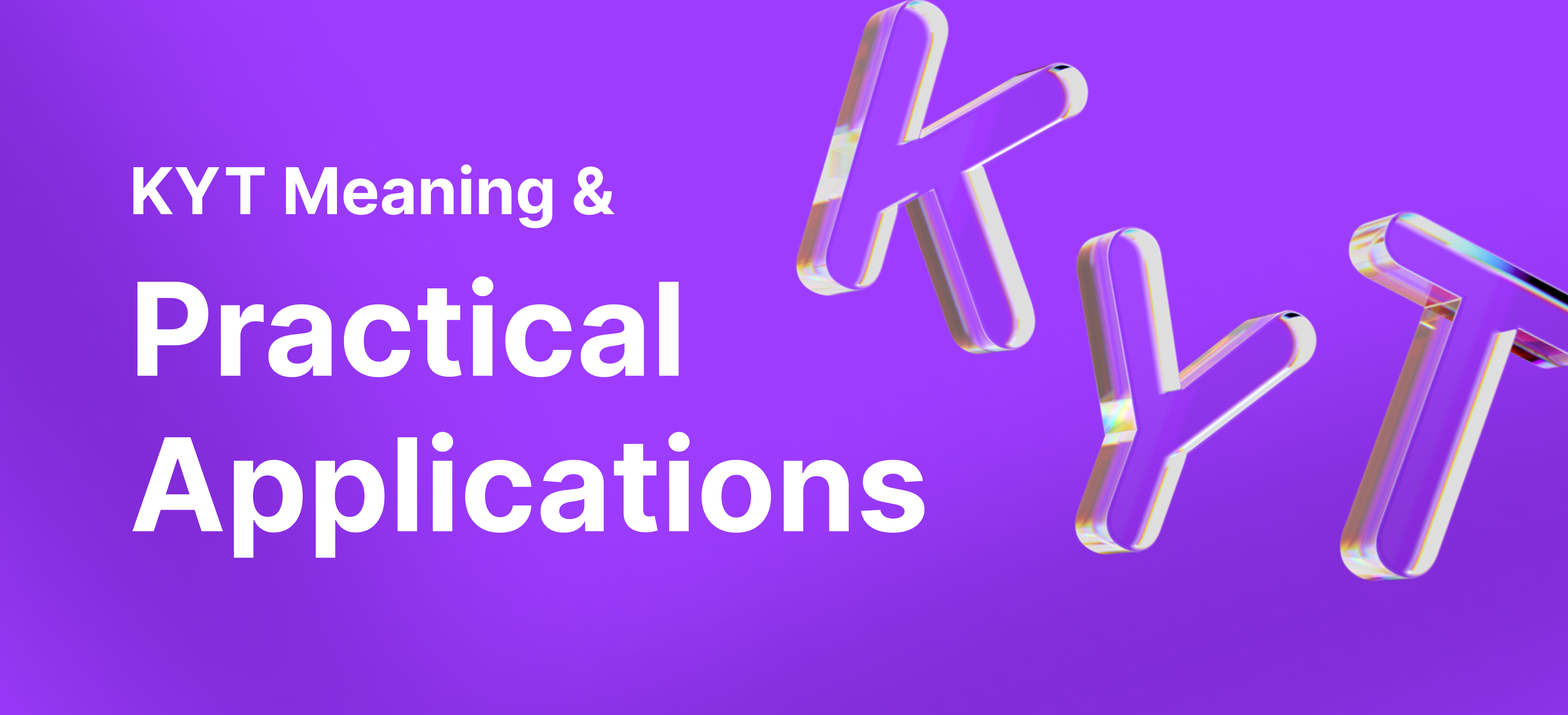 https://b2binpay.com/app/uploads/2024/02/KYT-Meaning-and-Practical-Applications.png