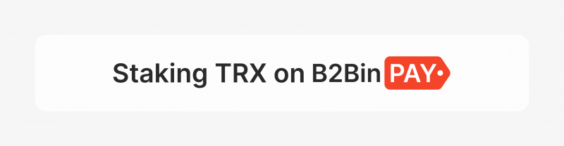 Guide to Staking TRX on B2BinPay