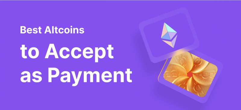 Best Altcoins to Accept as Payment