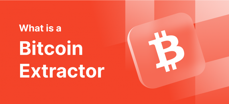 What is a Bitcoin Extractor?