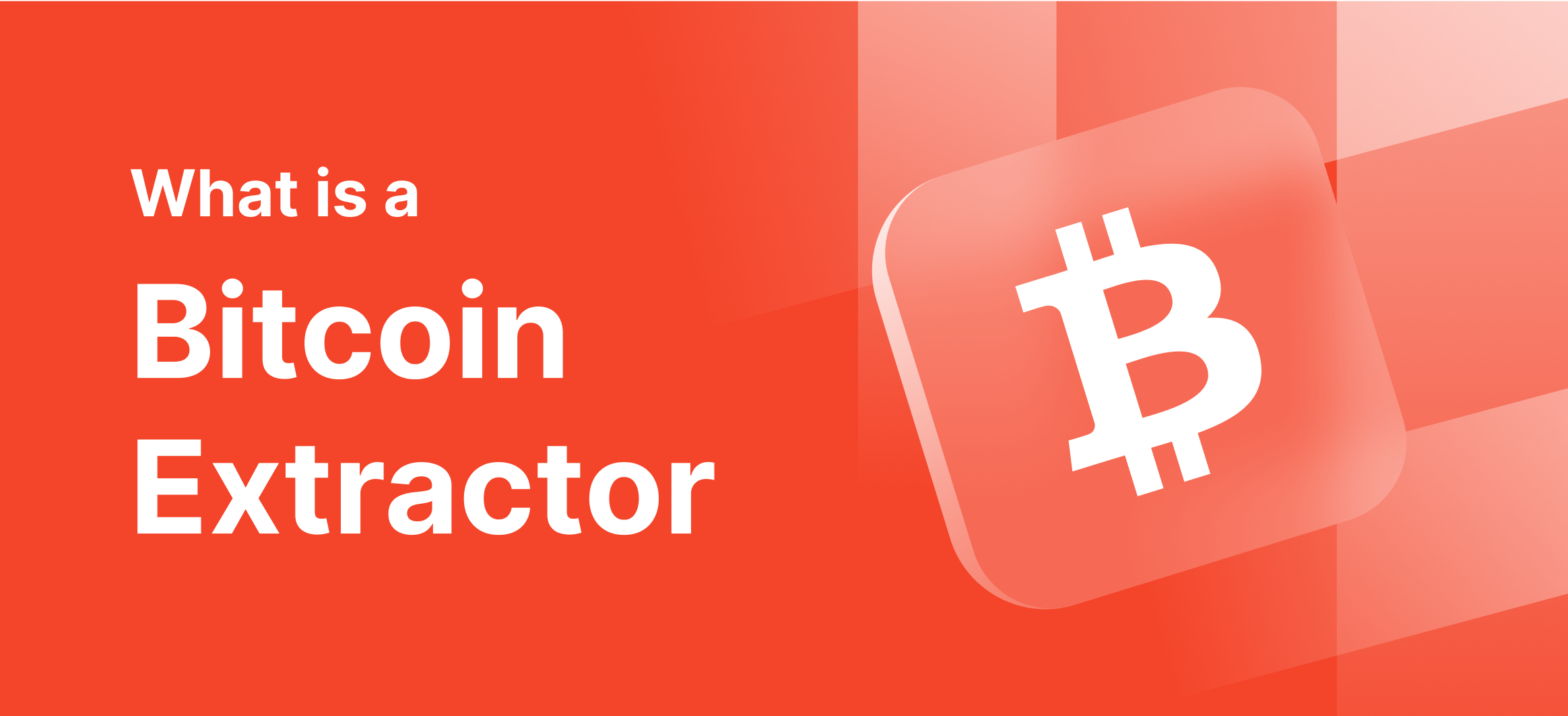 https://b2binpay.com/app/uploads/2024/07/What-is-a-Bitcoin-Extractor.png