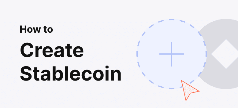 Create Your Own Stablecoin in 6 Simple Steps
