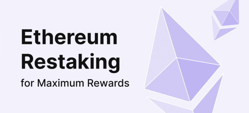 Ethereum Restaking for Maximum Rewards