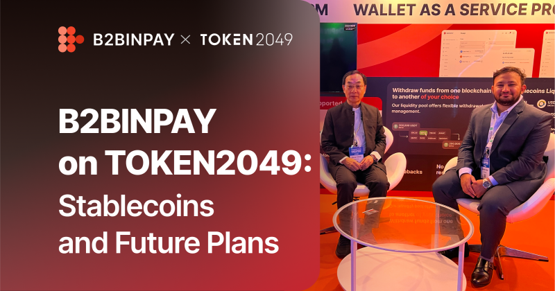 B2BinPay Participates in TOKEN2049: Expanding Stablecoin Payments and Blockchain Support