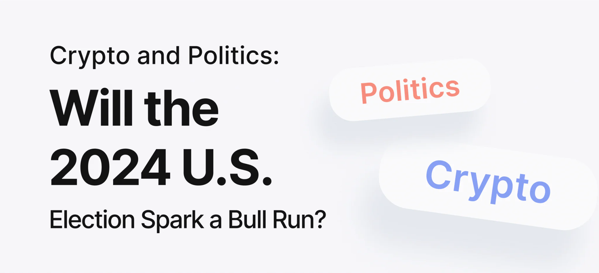 Crypto and Politics: Will the 2024 U.S. Election Spark a Bull Run?