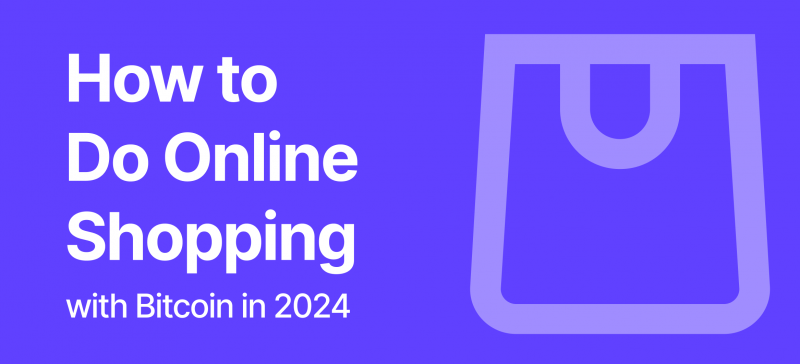 How to Do Online Shopping with Bitcoin in 2024