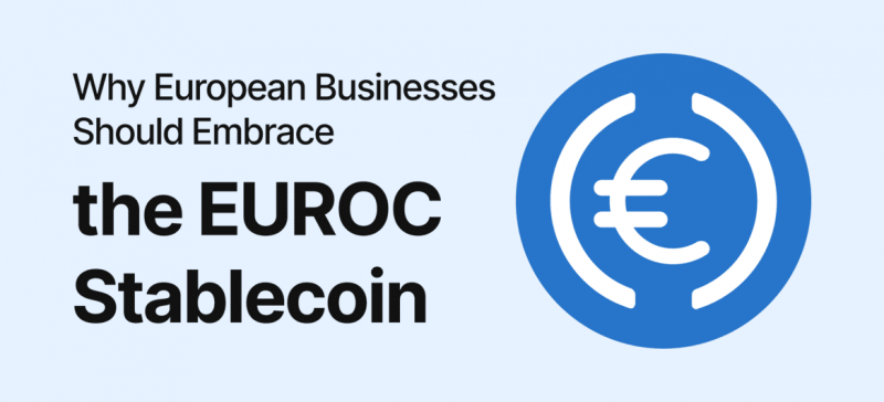 Benefits of Accepting EUROC Stablecoin for Businesses in Europe