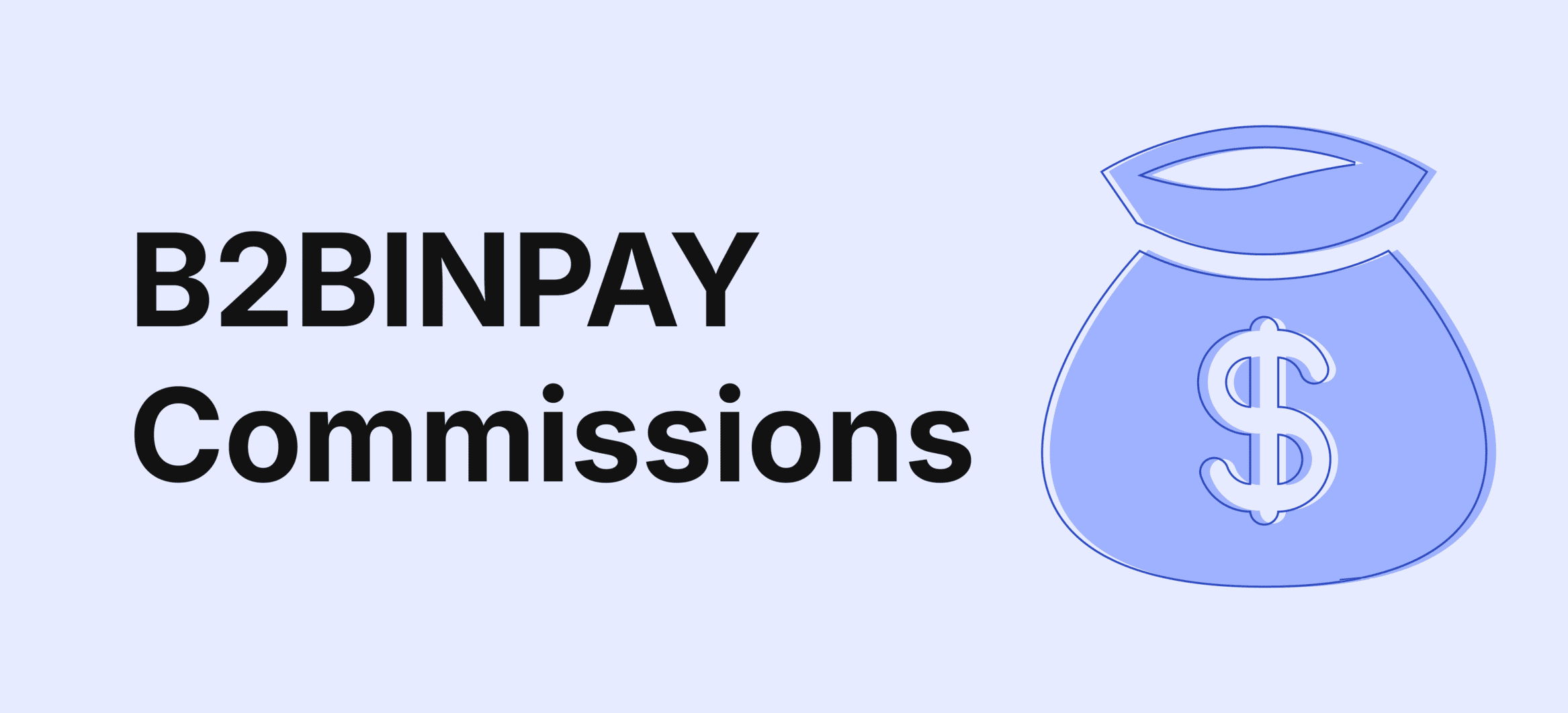 https://b2binpay.com/app/uploads/2024/11/B2BINPAY-Commissions-Explained.png